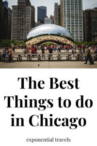 The Best Things To Do In Chicago - Exponential Travels