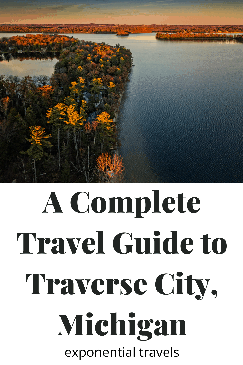 A Complete Travel Guide to Traverse City, Michigan - Exponential Travels