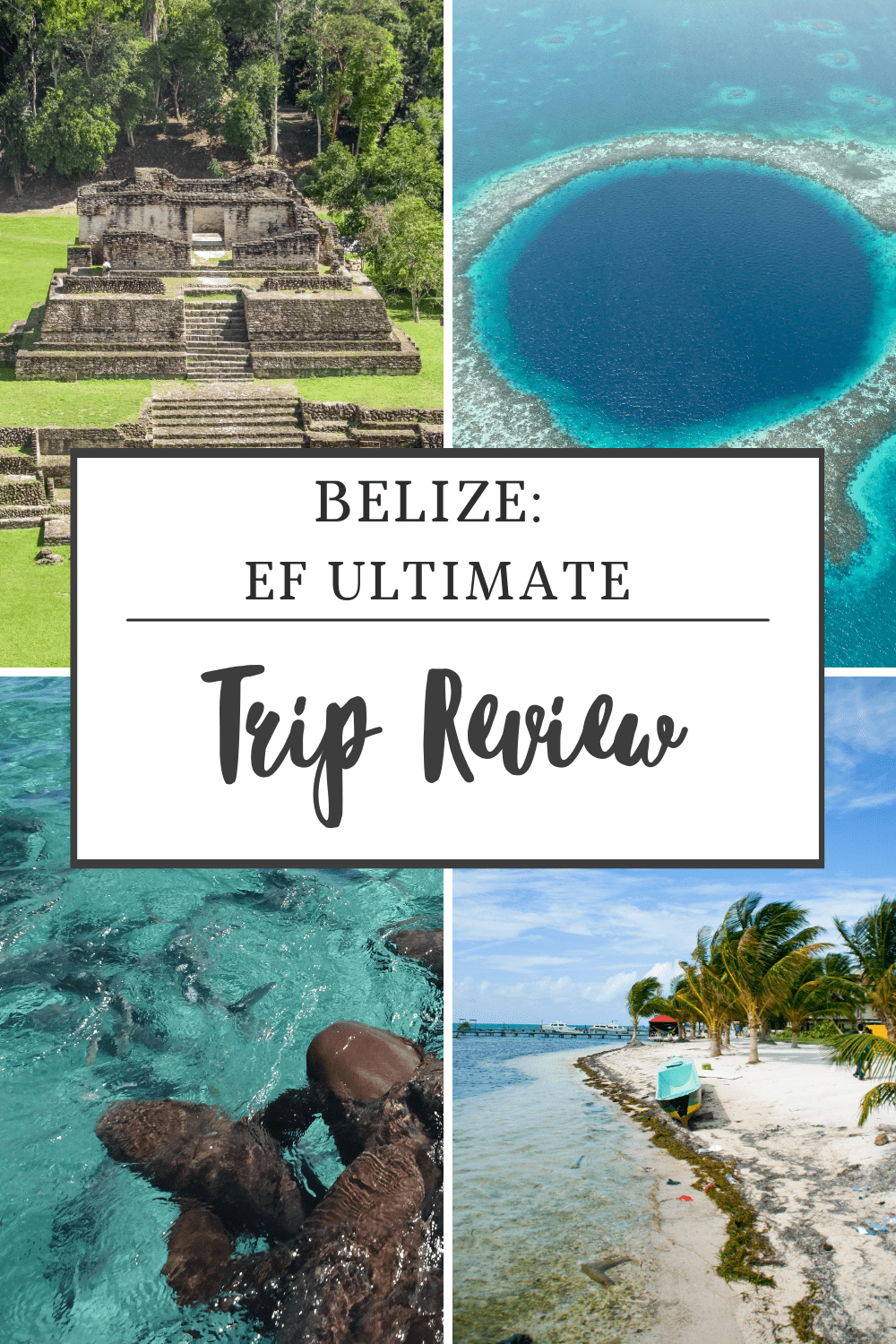 EF Ultimate Break - Belize: Rainforests, Reefs & Ruins Review