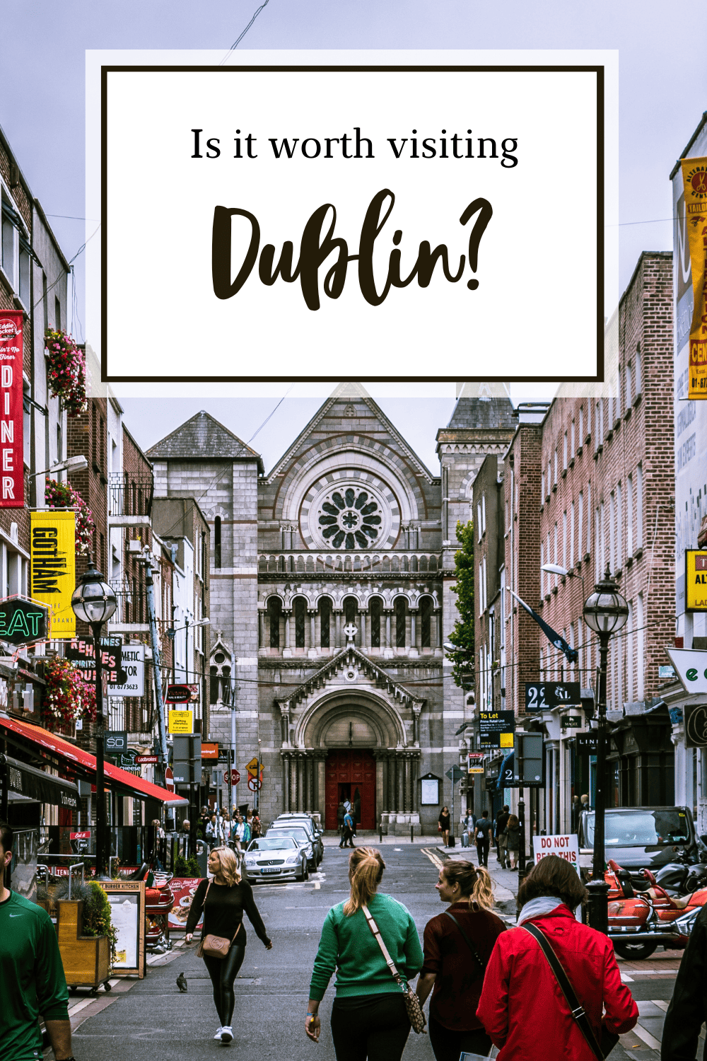 Is Dublin Worth Visiting? The Ultimate Guide to Ireland’s Capital