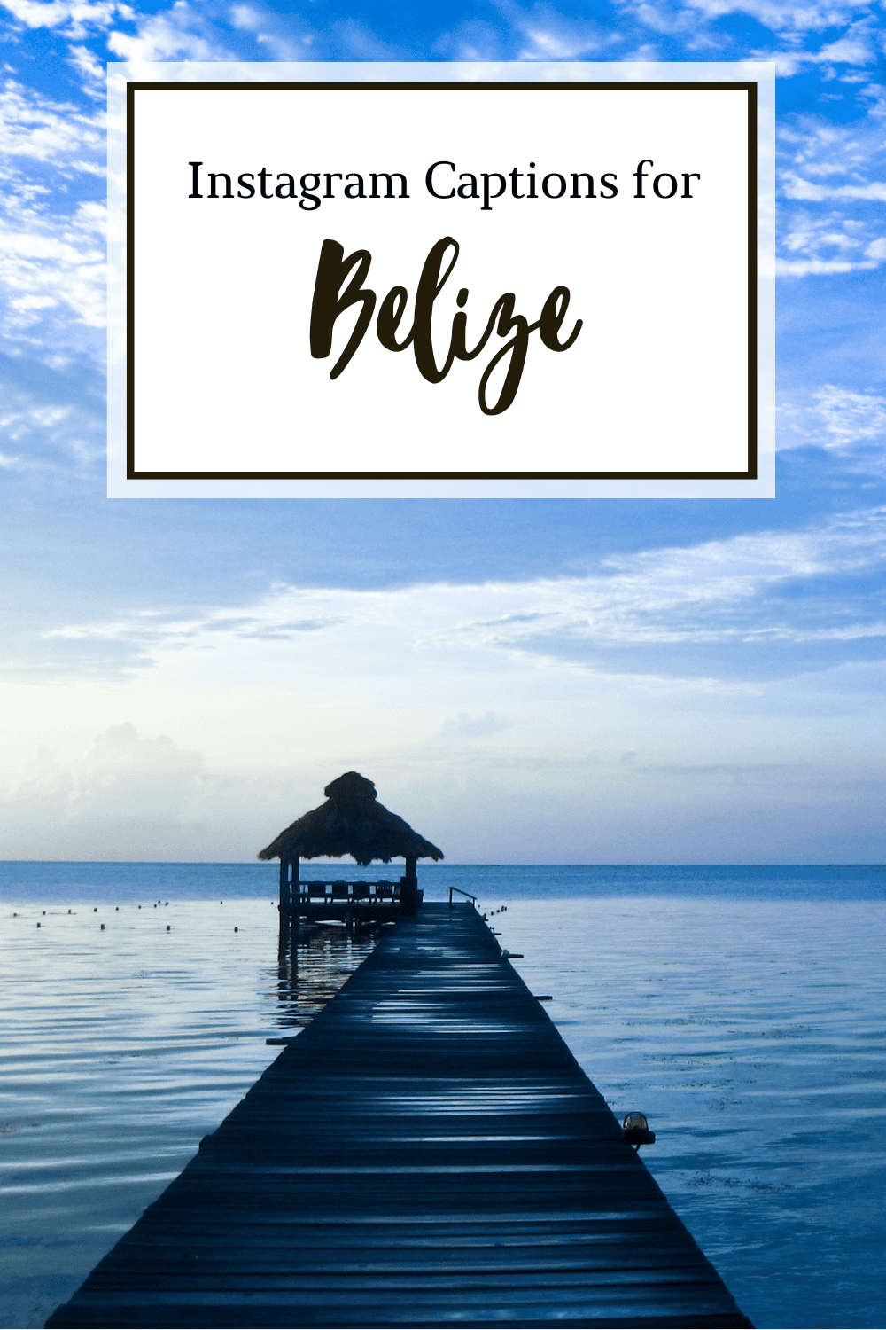 Belize Instagram Captions: Perfect Phrases for Stunning Photos